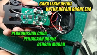 STEP LEBIH DETAIL UNTUK REPAIR DRONE E88 SERTA TIPS PENJAGAAN DRONE DENGAN MANTAP DAN MUDAH