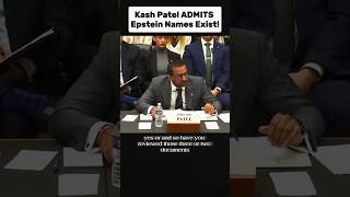 Kash Patel ADMITS Epstein Names Exist!