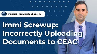 Immi Screwup: Incorrectly Uploading Documents to CEAC