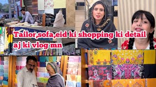 Ammi or meri eid ki shopping|sofa kahan se banwaya or kaprey kahan se stitch karwati hn detail video