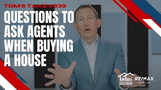 Questions to Ask Agents When Buying A House - Take 339