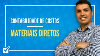 04.01. Aula de Materiais diretos (Contabilidade de Custos)