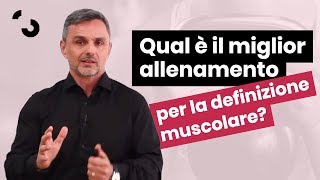 Il miglior allenamento per la Definizione Muscolare? | Filippo Ongaro