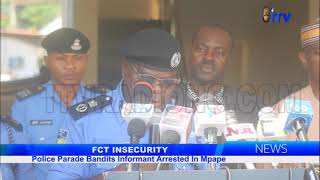 FCT Insecurity: Police Parade Bandits Informant Arrested In Mpape