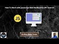 How To Work with Javascript Web Notification API Tutorial | Browser Notification in JavaScript
