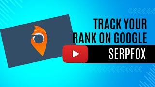Easily track your rank on Google for FREE! Serpfox Review and Overview
