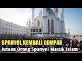 GEMPAR!! JUTAAN ORANG SPANYOL MASUK ISLAM | Bangga Menjadi Muslim