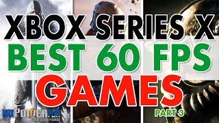 Xbox Series X 60FPS Best Games Performance | Enhanced Games | Backwards Compatible | Game Pass