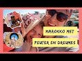 Vakantievlog MAROKKO - deel 2 🐪🌴| + TIPS REIZEN met KLEINE KINDEREN