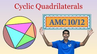 Cyclic Quadrilaterals -Mastering AMC 10/12