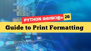 How to properly Print Strings, Integers & Floats in Python | Malayalam Tutorial #26