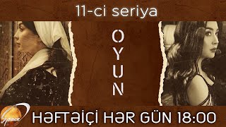 OYUN (11-ci seriya)