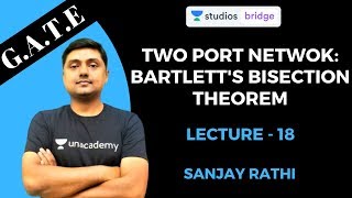 L18: Two Port Network - Bartlett's Bisection Theorem | Network (Circuit Theory) for GATE 2020