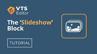 VTS Editor Tutorial - The 'Slideshow' Block