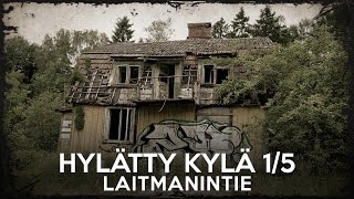 Laitmanintie - Hylätty kylä 1/5