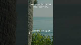 INTERESTING FACT : SOCIAL MEDIA ADDICTION.....