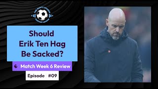 Weekend Review: Should Erik Ten Hag Be Sacked? | The Empty Stands