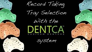 DENTCA Impressions Step 2 - Record Taking \u0026 Tray Selection