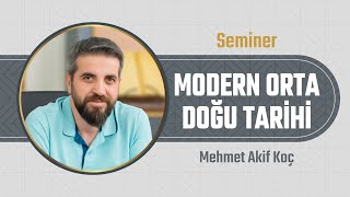 1- Orta Doğu'yu Şekillendiren Faktörler | Modern Orta Doğu Tarihi | Mehmet Akif Koç