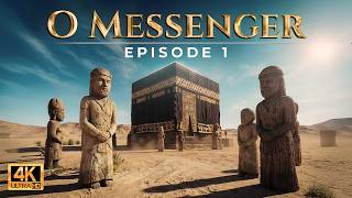 Life of Prophet Muhammad - The World’s First AI-Visualized Sirah Series! - O Messenger | Ep. 1