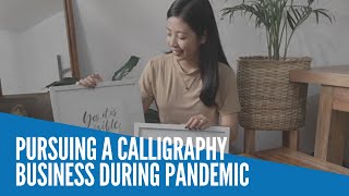 Pursuing a calligraphy business during pandemic