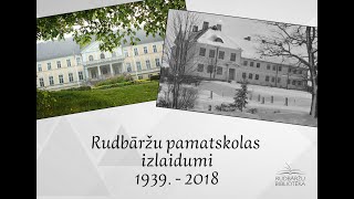 Rudbāržu pamatskolas izlaidumi (1939. - 2018.)