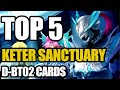 Top 5 KETER SANCTUARY Cards - D-BT02: A Brush with the Legends