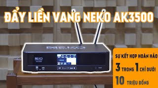 Đẩy Liền Vang Neko AK3500 // Sự Kết Hợp Hoàn Hảo 3 Trong 1 Chỉ Dưới 10 Triệu Đồng