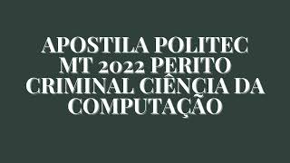 Apostila POLITEC MT 2022 Perito Criminal Ciência da Computação