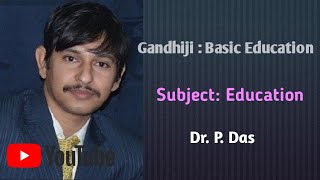 Gandhiji \u0026 Basic Education (গান্ধীজি ও বুনিয়াদি শিক্ষা)