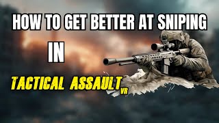 How To INSTANTLY IMPROVE At Sniping In TACTICAL ASSAULT VR!! (+ FREE GIFT CARD)