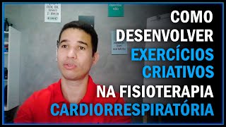 Como prescrever exercícios diferentes na fisioterapia cardiorrespiratória?