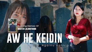 AW HE KEIDIN || Ngainu Haokip | In loving memory of Lalgouthang Haokip