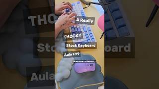 Creamy, Thocky, Budget Friendly? | Aula F99 Stock #keyboard #thocky #asmrtyping #mechanicalkeyboard