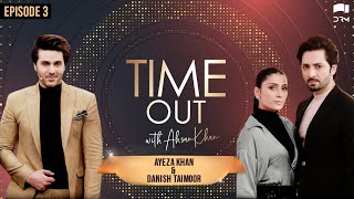 Time Out with Ahsan Khan | Episode 3 | Ayeza Khan and Danish Taimoor | IAB1O | Express TV
