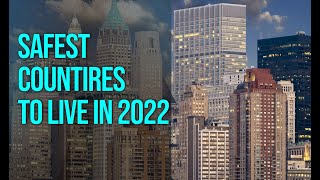 Top 10 Safest Countries To Live In 2022 | Moving Abroad