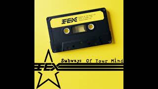 FEX - Subways of Your Mind (Demo) [AUD Remaster]