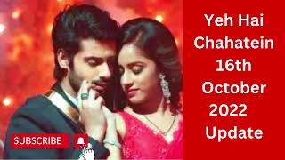 yeh hai chahatein today episode  16th oct 2022\\yeh hai chahatein full episode today promo\\