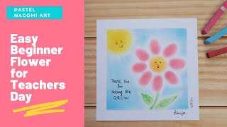 Helping me Grow – Easy Beginner Flower Tutorial for Teachers Day : Pastel Nagomi Art 和谐粉彩