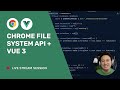 Build with Ben (#25): Chrome File API with Vue 3 (Part 1)