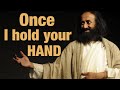 Once I hold Your hand I have no choice | Beautiful Story of @Gurudev