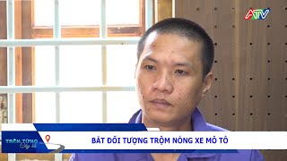 Bắt đối tượng trộm nóng xe mô tô | Đài Truyền hình An Giang