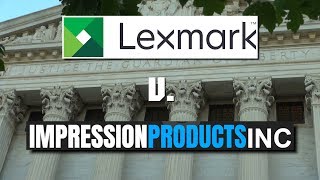 Exhausted: Lexmark v. Impression Products