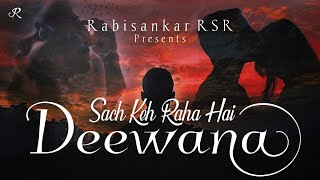 Sach Keh Raha Hai Deewana | RabisanakarRSR | Rehna Hai Tere Dil Mein | KK