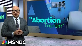  Velshi: ‘Abortion tourism’ will lead to a deadend for reproductive care