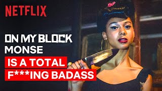 Monse is a Total F***ing Badass | On My Block | Netflix