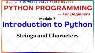 Python Programming for Beginners: Module-7. Strings and Characters