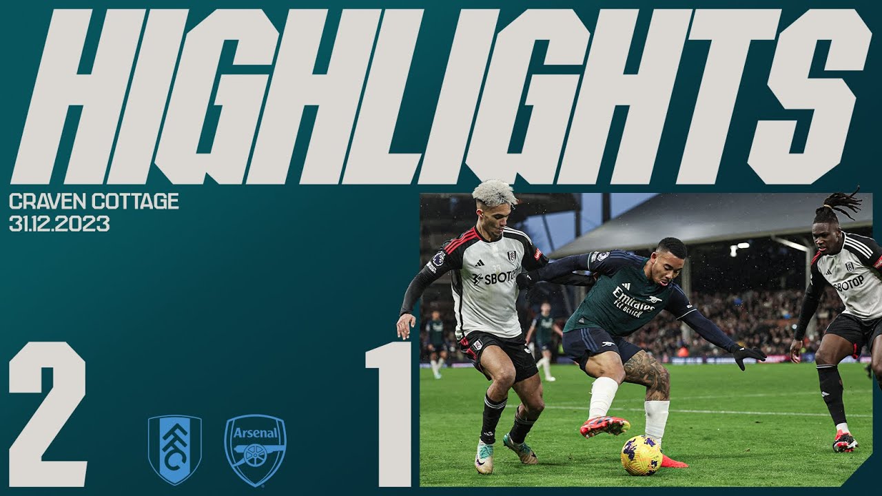 HIGHLIGHTS | Fulham Vs Arsenal (2-1) | Premier League - YouTube