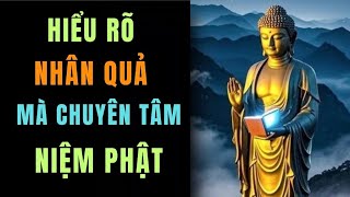 Hiểu rõ nhân quả mà chuyên tâm niệm Phật mỗi ngày để cầu Vãng Sanh Cực Lạc