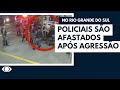 Policiais são afastados após agressão a torcedor no RS